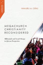 book Megachurch Christianity Reconsidered : Millennials and Social Change in African Perspective