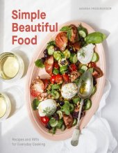 book Simple Beautiful Food: A Cookbook: Recipes and Riffs for Everyday Cooking