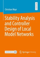 book Stability Analysis and Controller Design of Local Model Networks