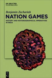 book Nation Games: History and Historiographical Imperatives in India