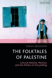 book The Folktales of Palestine: Cultural Identity, Memory and the Politics of Storytelling