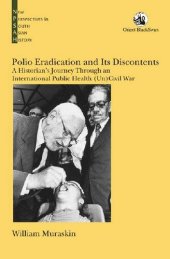 book Polio Eradication and Its Discontents: A Historian’s Journey Through an International Public Health (Un)Civil War