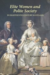 book Elite Women and Polite Society in Eighteenth-Century Scotland