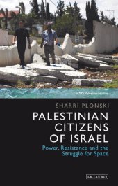 book Palestinian Citizens of Israel: Power, Resistance and the Struggle for Space