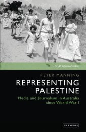 book Representing Palestine: Media and Journalism in Australia Since World War I