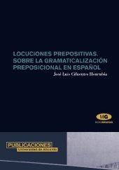 book Locuciones prepositivas / Prepositional phrases: Sobre La Gramaticalizacion Preposicional En Espanol