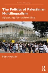 book The Politics of Palestinian Multilingualism: Speaking for Citizenship