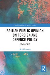 book British Public Opinion on Foreign and Defence Policy 1945–2017