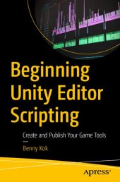 book Beginning Unity Editor Scripting: Create and Publish Your Game Tools