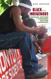 book Black and Indigenous: Garifuna Activism and Consumer Culture in Honduras