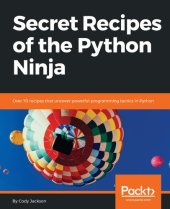 book Secret Recipes of the Python Ninja: Over 70 recipes that uncover powerful programming tactics in Python