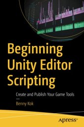 book Beginning Unity Editor Scripting: Create and Publish Your Game Tools