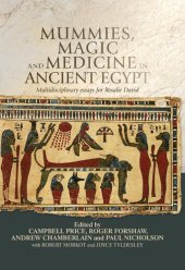 book Mummies, magic and medicine in ancient Egypt: Multidisciplinary essays for Rosalie David