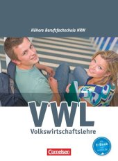 book Wirtschaft für Fachoberschulen und Höhere Berufsfachschulen - VWL - Höhere Berufsfachschule Nordrhein-Westfalen. Schülerbuch