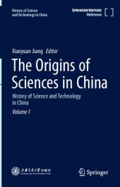 book The Origins of Sciences in China: History of Science and Technology in China