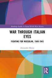 book War Through Italian Eyes: Fighting for Mussolini, 1940-1943