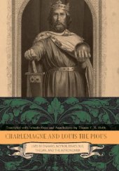 book Charlemagne and Louis the Pious : lives by Einhard, Notker, Ermoldus, Thegan, and the Astronomer