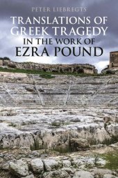 book Translations of Greek Tragedy in the Work of Ezra Pound (Bloomsbury Studies in Classical Reception)