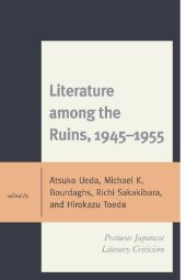 book Literature among the Ruins, 1945–1955 : Postwar Japanese Literary Criticism