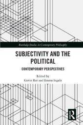 book Subjectivity and the Political: Contemporary Perspectives  Gavin Rae, Emma Ingala