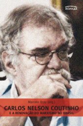 book Carlos Nelson Coutinho e a Renovação do Marxismo no Brasil