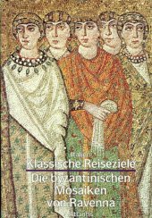 book Die byzantinischen Mosaiken von Ravenna