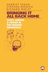 book Bringing It All Back Home: Class, Gender and Power in the Modern Household Today