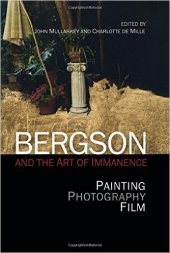 book Bergson and the Art of Immanence: Painting, Photography, Film