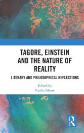 book Tagore, Einstein and the Nature of Reality: Literary and Philosophical Reflections