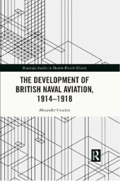 book The Development of British Naval Aviation, 1914-1918
