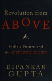 book Revolution from Above: India's Future and the Citizen Elite