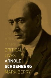 book Arnold Schoenberg (Critical Lives)