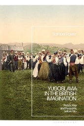 book Yugoslavia in the British Imagination: Peace, War and Peasants before Tito