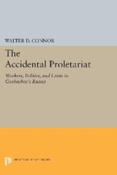 book The Accidental Proletariat: Workers, Politics, and Crisis in Gorbachev's Russia