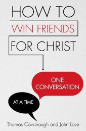 book How to Win Friends for Christ . . . One Conversation at a Time