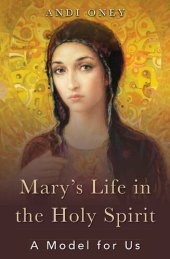 book Mary's Life in the Holy Spirit: A Model for Us