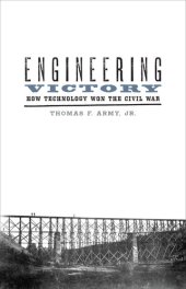 book Engineering Victory: How Technology Won the Civil War