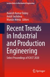 book Recent Trends in Industrial and Production Engineering: Select Proceedings of ICAST 2020