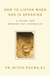 book How to Listen When God Is Speaking: A Guide for Modern-day Catholics