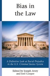 book Bias in the Law: A Definitive Look at Racial Prejudice in the U.S. Criminal Justice System