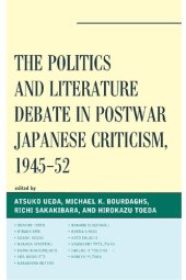 book The Politics and Literature Debate in Postwar Japanese Criticism, 1945–52