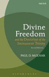 book Divine Freedom and the Doctrine of the Immanent Trinity: In Dialogue with Karl Barth and Contemporary Theology (T&t Clark Studies in Systematic Theology)