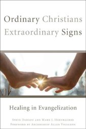 book Ordinary Christians, Extraordinary Signs: Healing in Evangelization