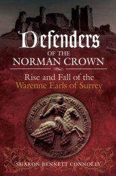 book Defenders of the Norman Crown: Rise and Fall of the Warenne Earls of Surrey