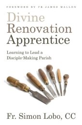 book Divine Renovation Apprentice: Learning to Lead a Disciple-Making Parish