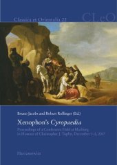 book Ancient Information on Persia Re-Assessed: Xenophon's Cyropaedia: Proceedings of a Conference Held at Marburg in Honour of Christopher Tuplin, December 1-2, 2017