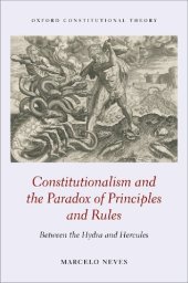 book Constitutionalism and the Paradox of Principles and Rules: Between the Hydra and Hercules