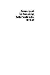 book Currency and the Economy of Netherlands India, 1870-95