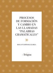 book Procesos de formación y cambio en las llamadas "palabras gramaticales"