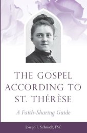 book The Gospel According to St. Therese: A Faith-Sharing Guide